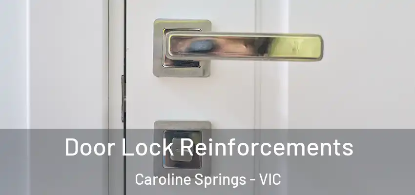  Door Lock Reinforcements Caroline Springs - VIC
