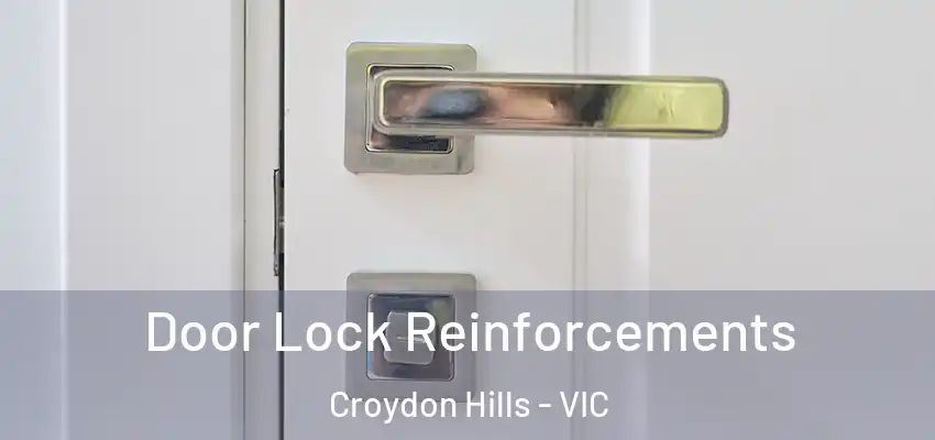  Door Lock Reinforcements Croydon Hills - VIC