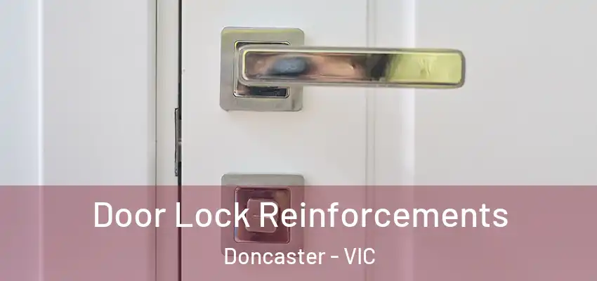 Door Lock Reinforcements Doncaster - VIC