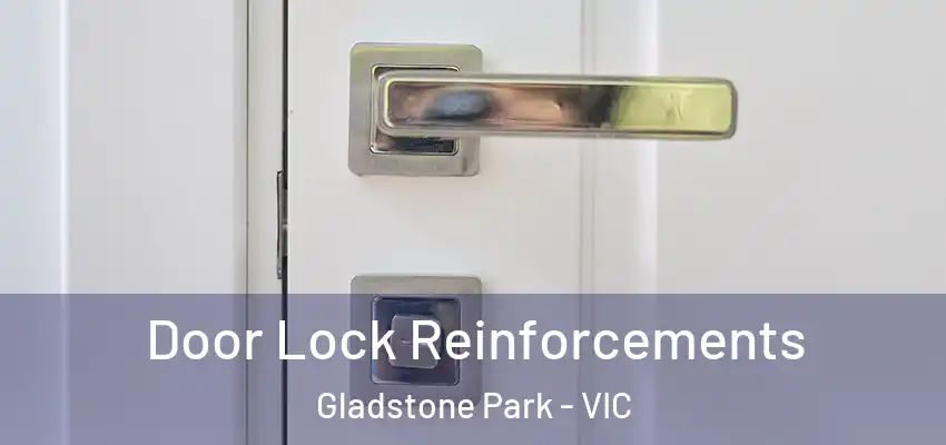 Door Lock Reinforcements Gladstone Park - VIC