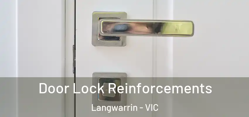 Door Lock Reinforcements Langwarrin - VIC