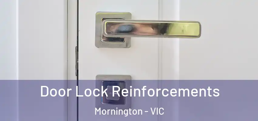  Door Lock Reinforcements Mornington - VIC