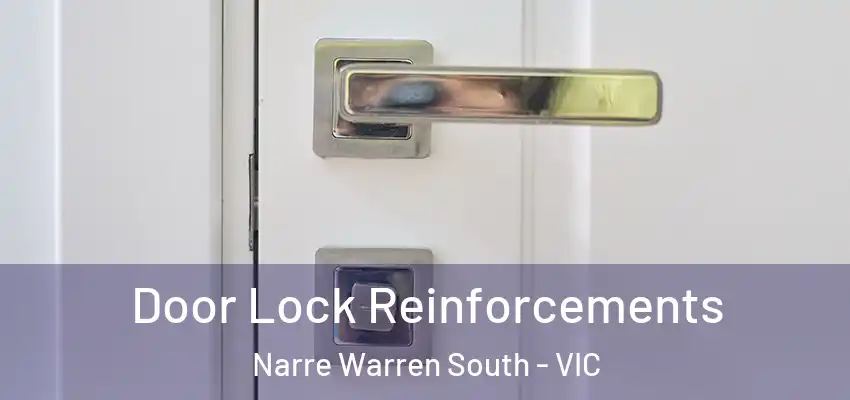 Door Lock Reinforcements Narre Warren South - VIC