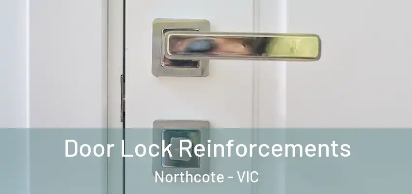Door Lock Reinforcements Northcote - VIC