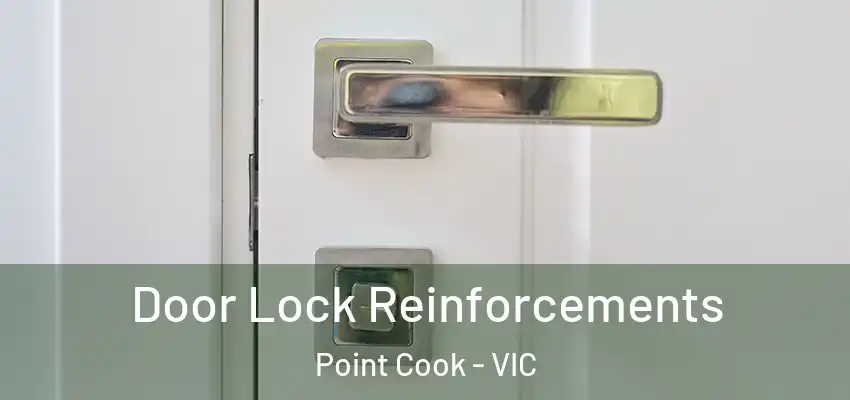 Door Lock Reinforcements Point Cook - VIC