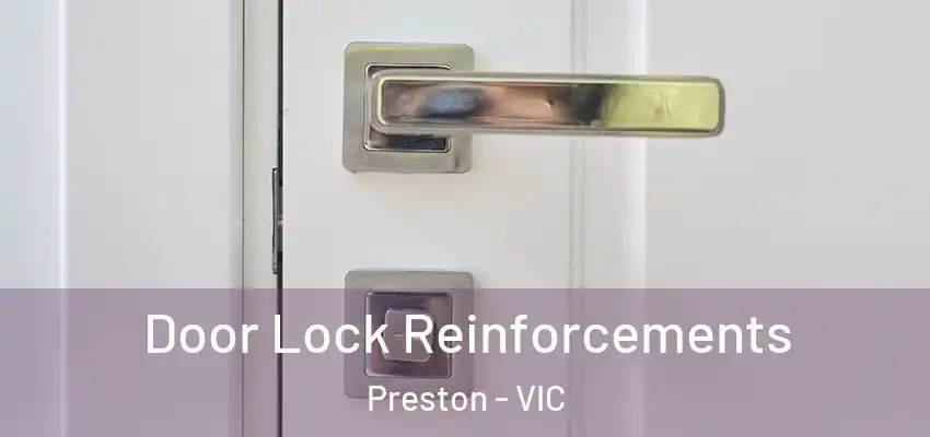 Door Lock Reinforcements Preston - VIC