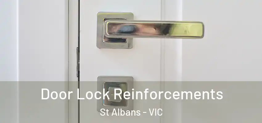 Door Lock Reinforcements St Albans - VIC