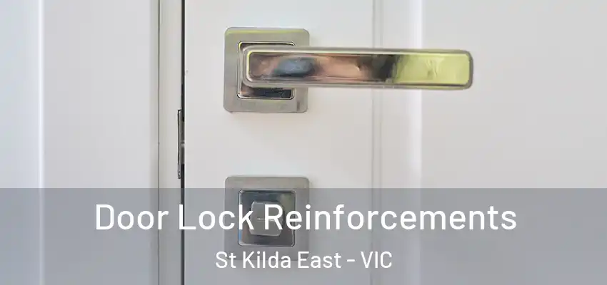  Door Lock Reinforcements St Kilda East - VIC