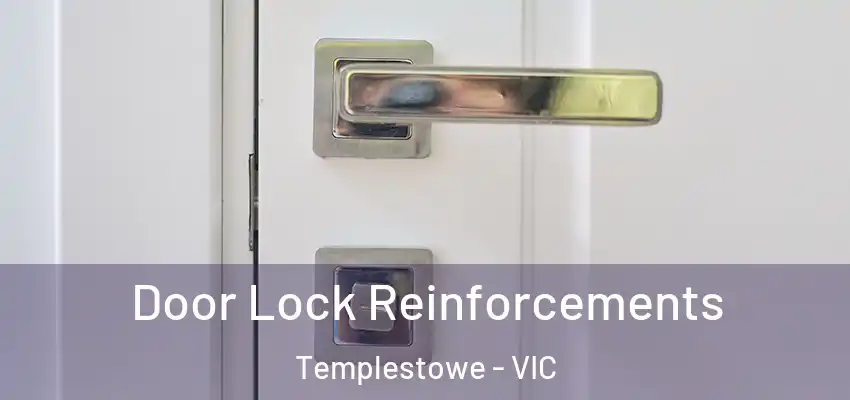Door Lock Reinforcements Templestowe - VIC