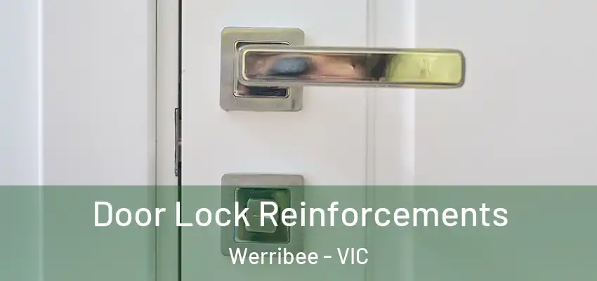 Door Lock Reinforcements Werribee - VIC