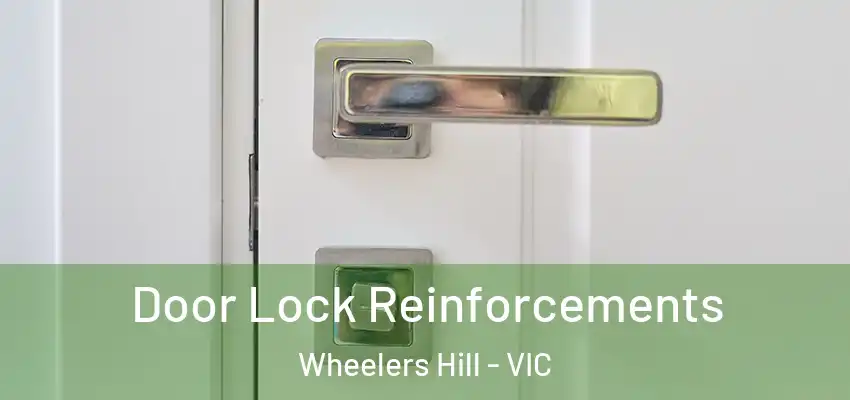  Door Lock Reinforcements Wheelers Hill - VIC