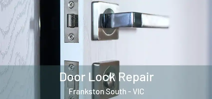  Door Lock Repair Frankston South - VIC
