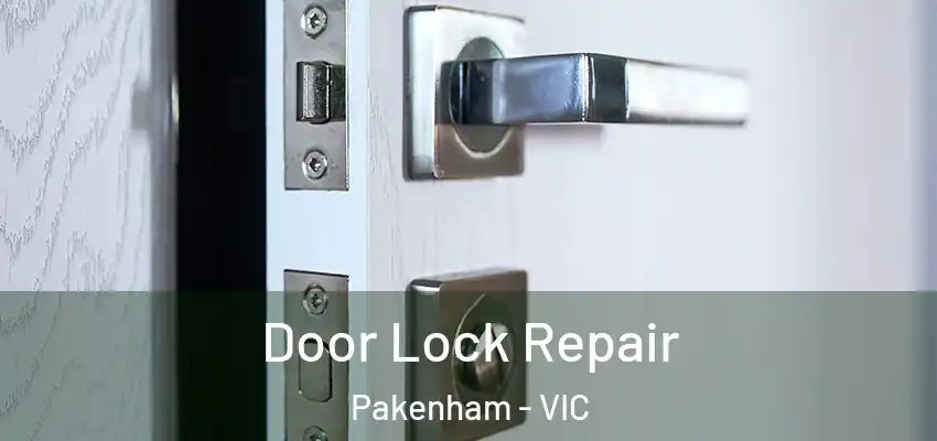 Door Lock Repair Pakenham - VIC
