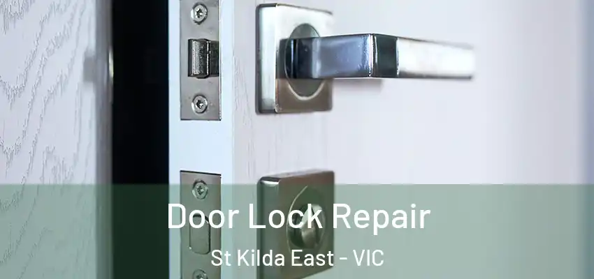 Door Lock Repair St Kilda East - VIC