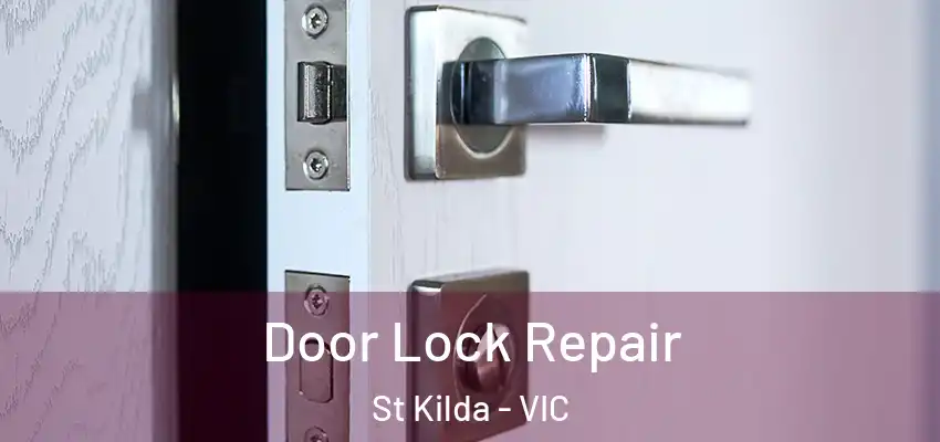 Door Lock Repair St Kilda - VIC