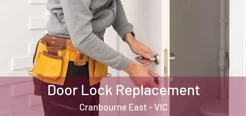 Door Lock Replacement Cranbourne East - VIC