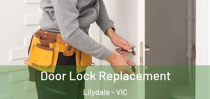 Door Lock Replacement Lilydale - VIC