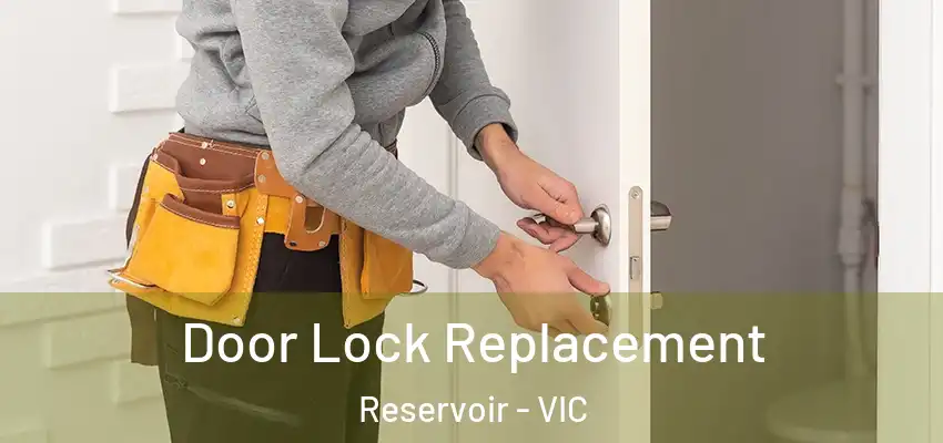 Door Lock Replacement Reservoir - VIC