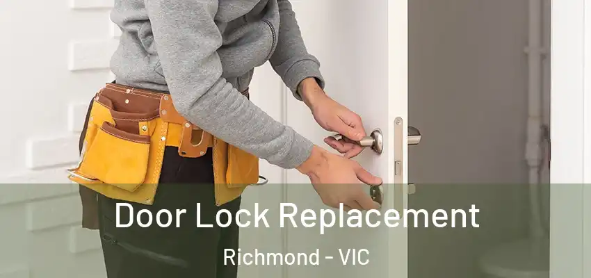 Door Lock Replacement Richmond - VIC