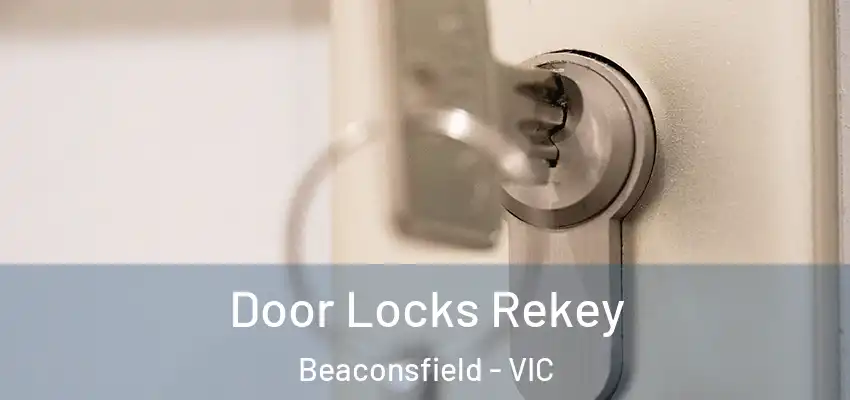  Door Locks Rekey Beaconsfield - VIC