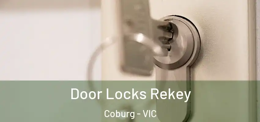 Door Locks Rekey Coburg - VIC