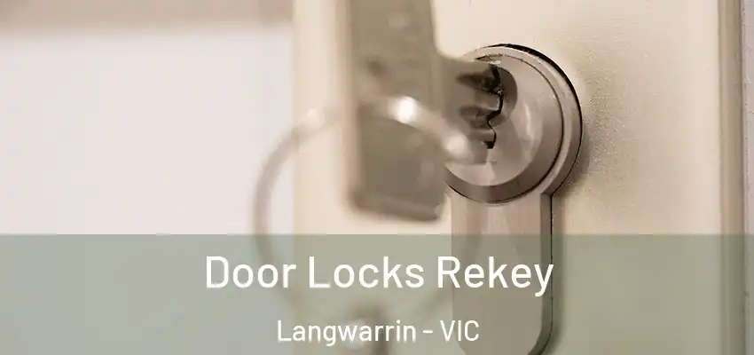 Door Locks Rekey Langwarrin - VIC