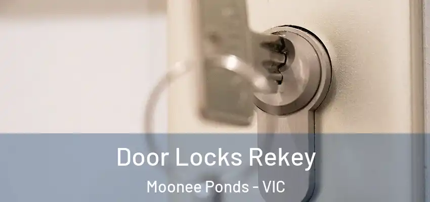 Door Locks Rekey Moonee Ponds - VIC