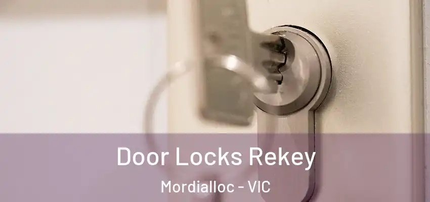 Door Locks Rekey Mordialloc - VIC