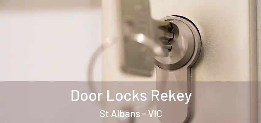 Door Locks Rekey St Albans - VIC