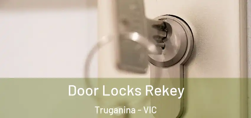 Door Locks Rekey Truganina - VIC