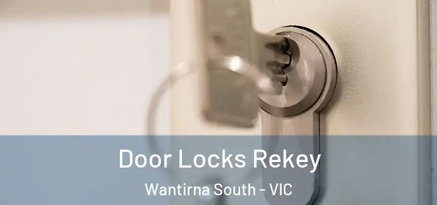  Door Locks Rekey Wantirna South - VIC