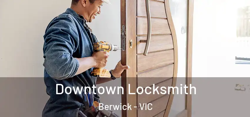 Downtown Locksmith Berwick - VIC