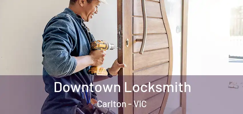  Downtown Locksmith Carlton - VIC