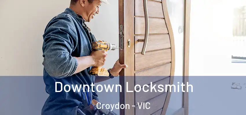 Downtown Locksmith Croydon - VIC