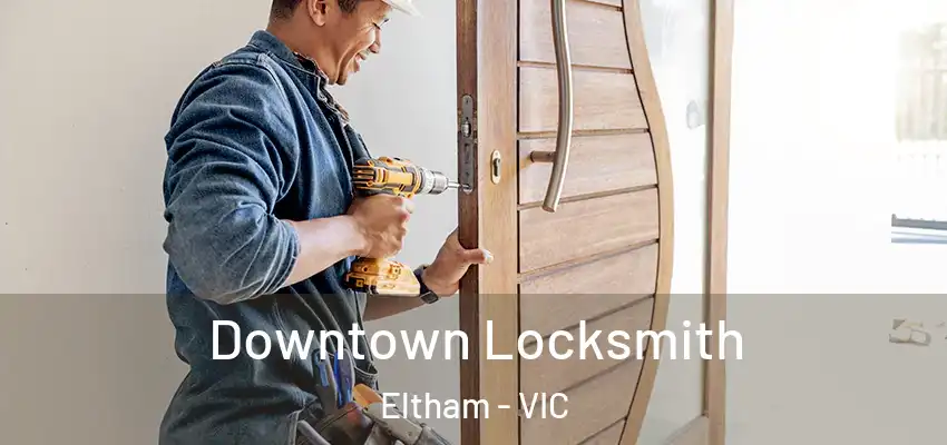Downtown Locksmith Eltham - VIC