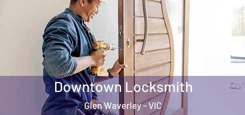 Downtown Locksmith Glen Waverley - VIC