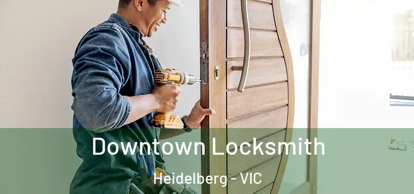 Downtown Locksmith Heidelberg - VIC
