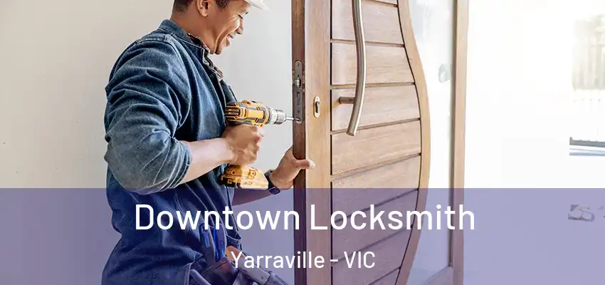 Downtown Locksmith Yarraville - VIC