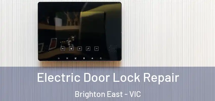 Electric Door Lock Repair Brighton East - VIC