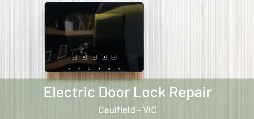 Electric Door Lock Repair Caulfield - VIC
