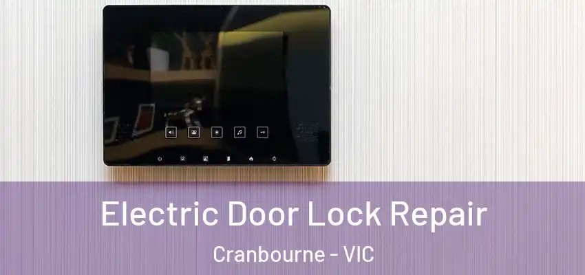 Electric Door Lock Repair Cranbourne - VIC
