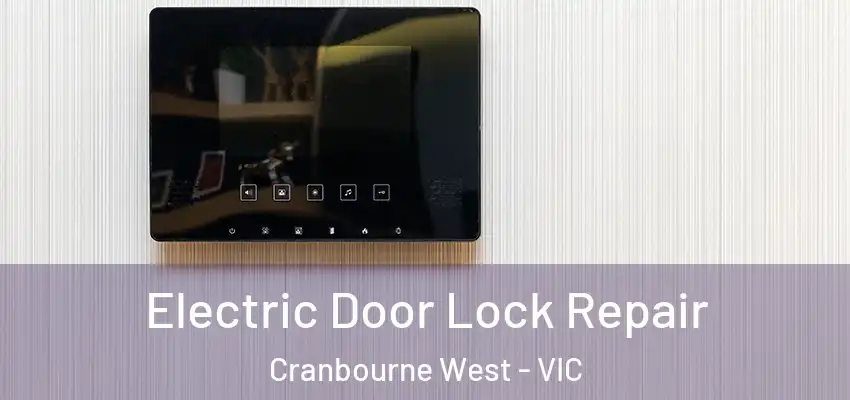  Electric Door Lock Repair Cranbourne West - VIC
