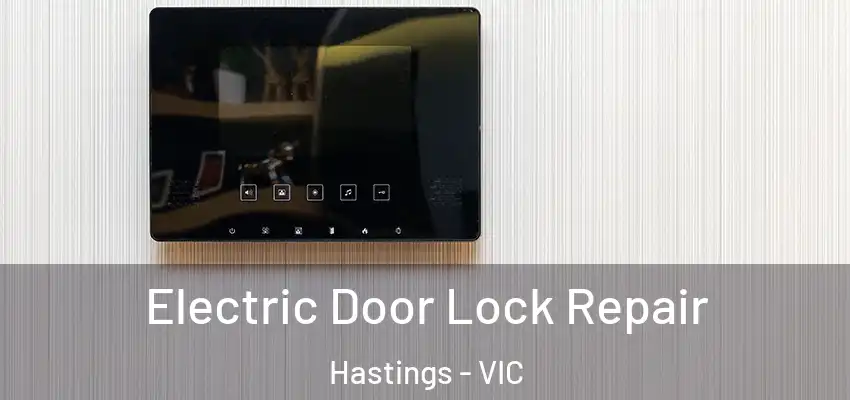  Electric Door Lock Repair Hastings - VIC