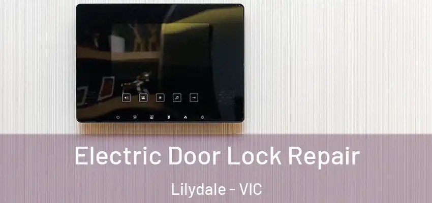 Electric Door Lock Repair Lilydale - VIC