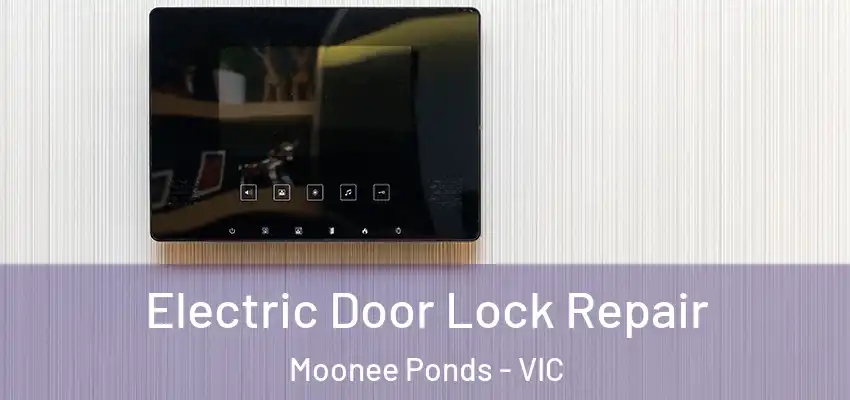 Electric Door Lock Repair Moonee Ponds - VIC