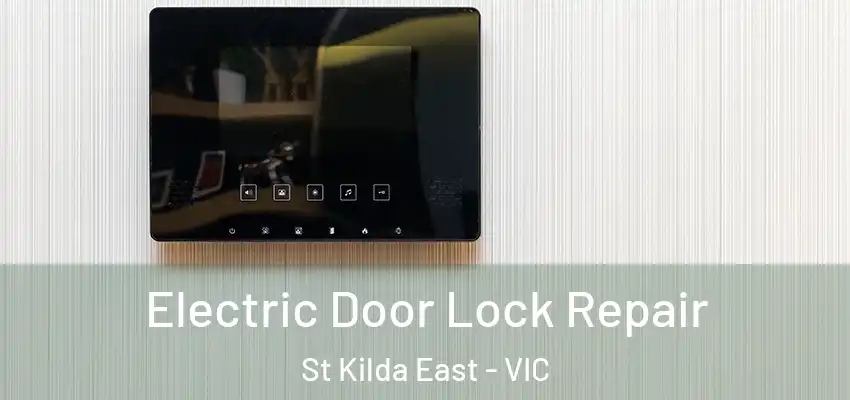 Electric Door Lock Repair St Kilda East - VIC