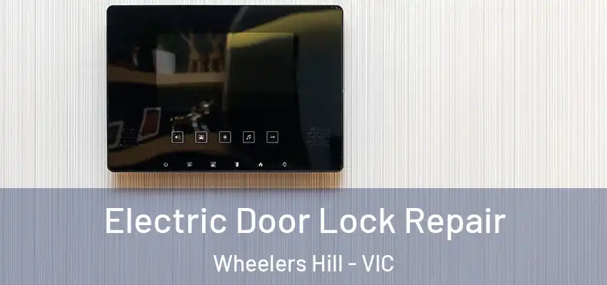 Electric Door Lock Repair Wheelers Hill - VIC