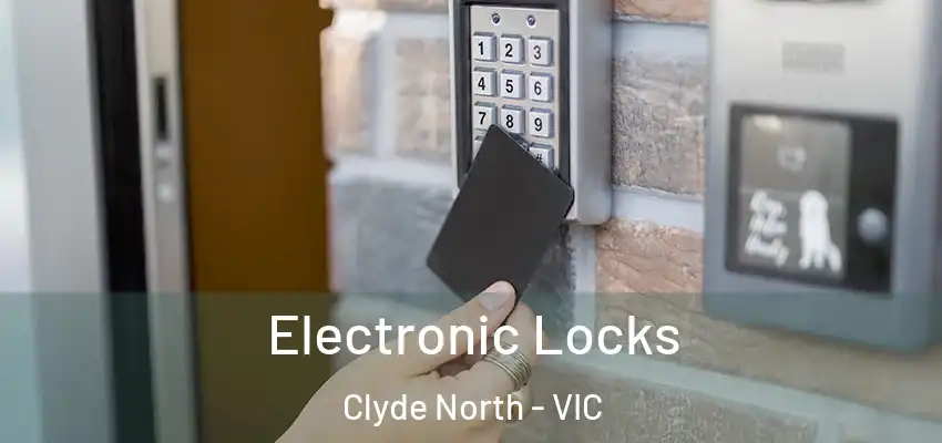 Electronic Locks Clyde North - VIC