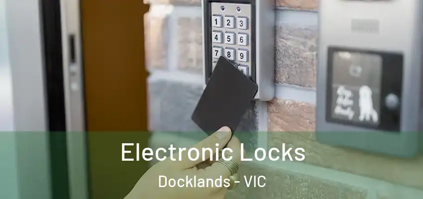 Electronic Locks Docklands - VIC
