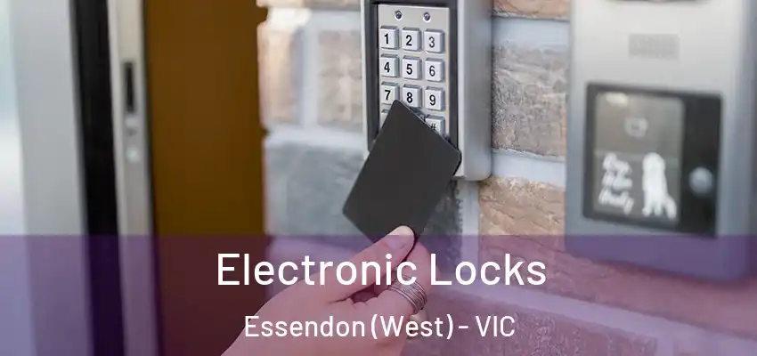 Electronic Locks Essendon (West) - VIC